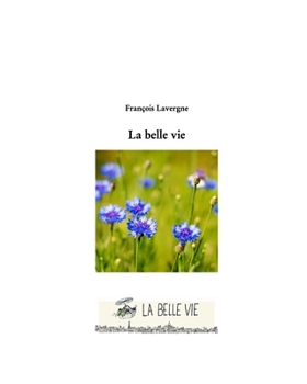 Paperback La Belle Vie [French] Book