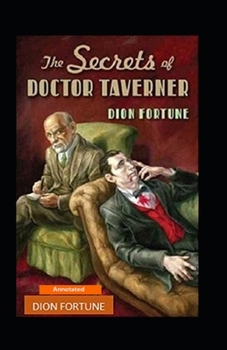 Paperback The Secrets of Dr. Taverner (Annotated) Book