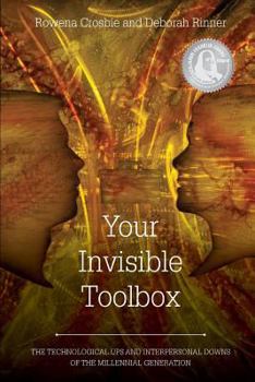 Paperback Your Invisible Toolbox: The Technological Ups and Interpersonal Downs of the Millennial Generation Book