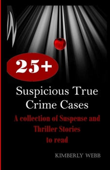 Paperback 25+ Suspicious True Crime Cases: A collection of Suspense and Thriller Stories to read Book