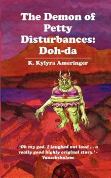 Paperback The Demon of Petty Disturbances: Doh-da Book