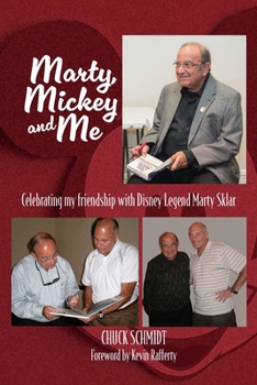 Paperback Marty, Mickey and Me - Celebrating My Friendship with Disney Legend Marty Sklar Book