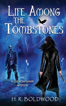 Life among the Tombstones : An Allie Nighthawk Mystery - Book #0 of the Allie Nighthawk Mysteries