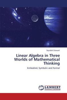 Paperback Linear Algebra in Three Worlds of Mathematical Thinking Book
