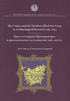 The Crimea and the Northern Black Sea Coast in Archaeological Research 1956-2013