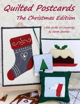 Paperback Quilted Postcards The Christmas Edition: Little Quilts Of Creativity Book