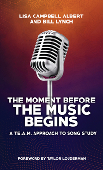 Paperback The Moment Before the Music Begins: A T.E.A.M. Approach to Song Study Book