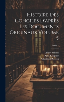 Hardcover Histoire des conciles d'après les documents originaux Volume 5; Series 1 [French] Book