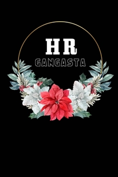 HR Gangsta: Human Resources Gifts, Funny HR Notebook Journal Diary For HR Staff, Personnel Management, Human Capital, 6x9 College Ruled Notebook