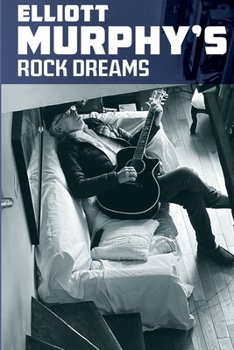 Paperback Elliott Murphy's Rock Dreams Book