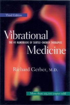 Paperback Vibrational Medicine: The #1 Handbook for Subtle-Energy Therapies Book