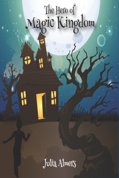 The Hero Of Magic Kingdom: can Jackson save his people from the clutches of the fake queen...?