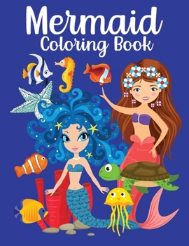 Paperback Mermaid Coloring Book: For Kids Ages 4-8 Wonderful Illustrations Funny Mermaids Activity For Girls Book