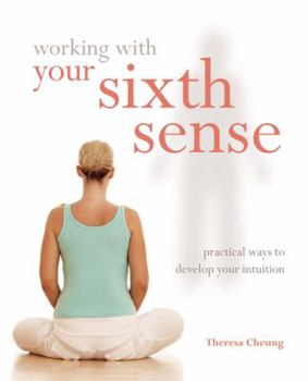 Paperback Working with Your Sixth Sense: Practical Ways to Develop Your Intuition Book