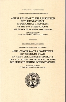 Collection of Judgments, Advisory Opinions and Orders: Appeal relating to the Jurisdiction of the ICAO Council under Article II, Section 2, of the ... Egypt and United Arab Emirates v.Qatar)