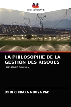 Paperback La Philosophie de la Gestion Des Risques [French] Book