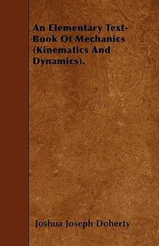 Paperback An Elementary Text-Book Of Mechanics (Kinematics And Dynamics). Book