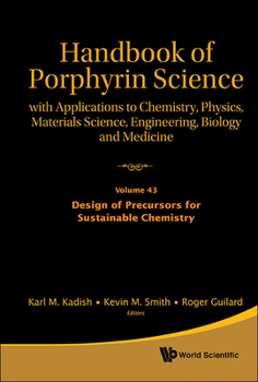 Handbook of Porphyrin Science: With Applications to Chemistry, Physics, Materials Science, Engineering, Biology and Medicine - Volume 43: Design of Pr