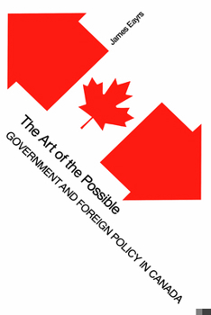Paperback The Art of the Possible: Government and Foreign Policy in Canada Book