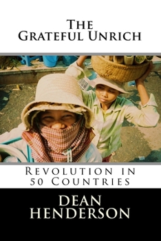 Paperback The Grateful Unrich: Revolution in 50 Countries Book