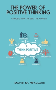 Paperback The Power of Positive Thinking: Choose How to See the World Book