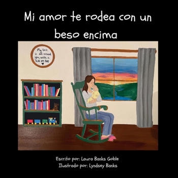 Paperback Mi amor te rodea con un beso encima [Spanish] Book
