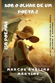 Paperback Sob O Olhar de Um Poeta 2: 150 Poemas [Portuguese] Book