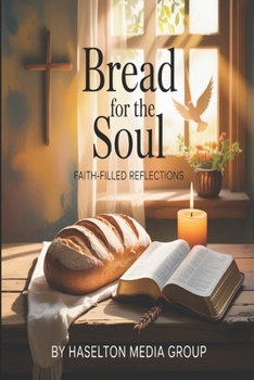 Bread for the Soul: Faith-Filled Reflections