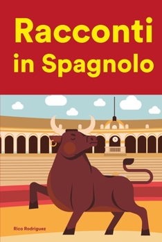 Paperback Racconti in Spagnolo: Racconti in Spagnolo per principianti e intermedi [Italian] Book