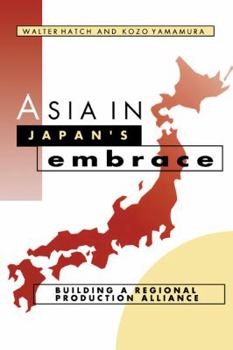 Paperback Asia in Japan's Embrace: Building a Regional Production Alliance Book