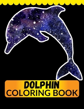 Paperback Dolphin Coloring Book: An Adult Coloring Book for Dolphin Lovers Book