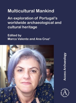 Paperback Multicultural Mankind: An Exploration of Portugal's Worldwide Archaeological and Cultural Heritage Book