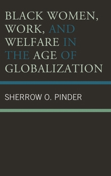 Paperback Black Women, Work, and Welfare in the Age of Globalization Book