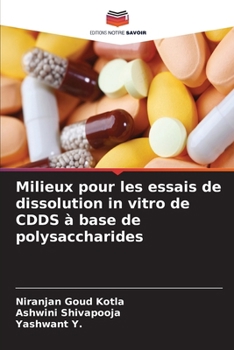 Milieux pour les essais de dissolution in vitro de CDDS à base de polysaccharides (French Edition)