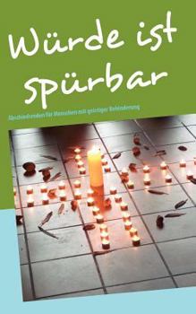 Paperback Würde ist spürbar: Abschiedsreden für Menschen mit geistiger Behinderung [German] Book