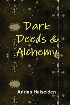 Hardcover Dark Deeds & Alchemy (Hardcover) Book
