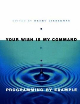 Paperback Your Wish Is My Command: Programming by Example Book