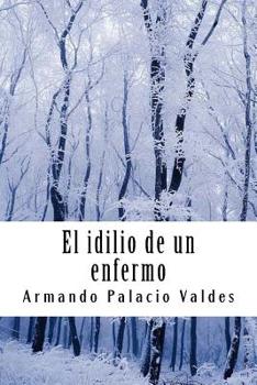 Paperback El idilio de un enfermo [Spanish] Book