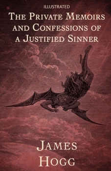 The Private Memoirs and Confessions of a Justified Sinner Illustrated