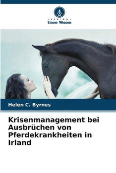 Krisenmanagement bei Ausbrüchen von Pferdekrankheiten in Irland (German Edition)