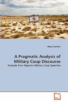 Paperback A Pragmatic Analysis of Military Coup Discourse Book