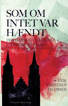 Paperback Som om intet var h?ndt. Den danske folkekirke under bes?ttelsen [Danish] Book