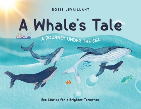 Paperback A Whale's Tale: A Journey Under the Sea Book