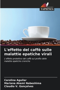 Paperback L'effetto del caffè sulle malattie epatiche virali [Italian] Book