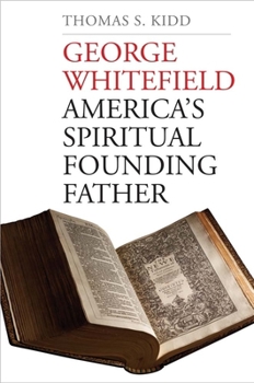 Hardcover George Whitefield: America's Spiritual Founding Father Book