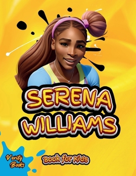 Paperback Serena Williams Book for Kids: The Ultimate biography of the greatest Female Tennis Player for Kids [Large Print] Book