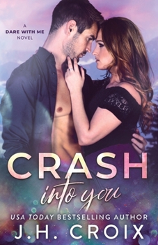 Crash Into You - Book #1 of the Dare With Me