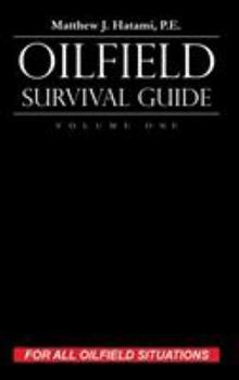 Hardcover Oilfield Survival Guide, Volume One: For All Oilfield Situations Book