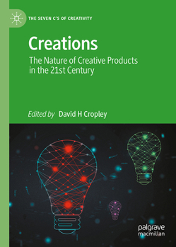 Creations: The Nature of Creative Products in the 21st Century