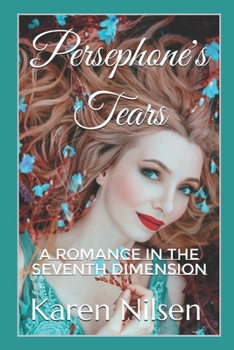 Paperback Persephone's Tears: A Romance in the Seventh Dimension Book